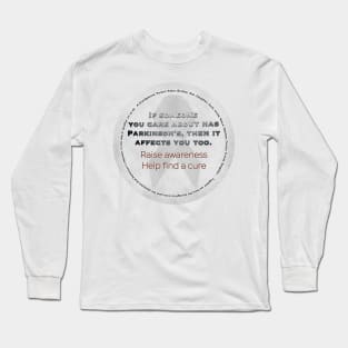 Parkinsons If You Care Long Sleeve T-Shirt